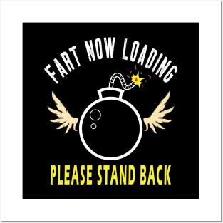 Warning Fart Now Loading Please Stand Back Posters and Art